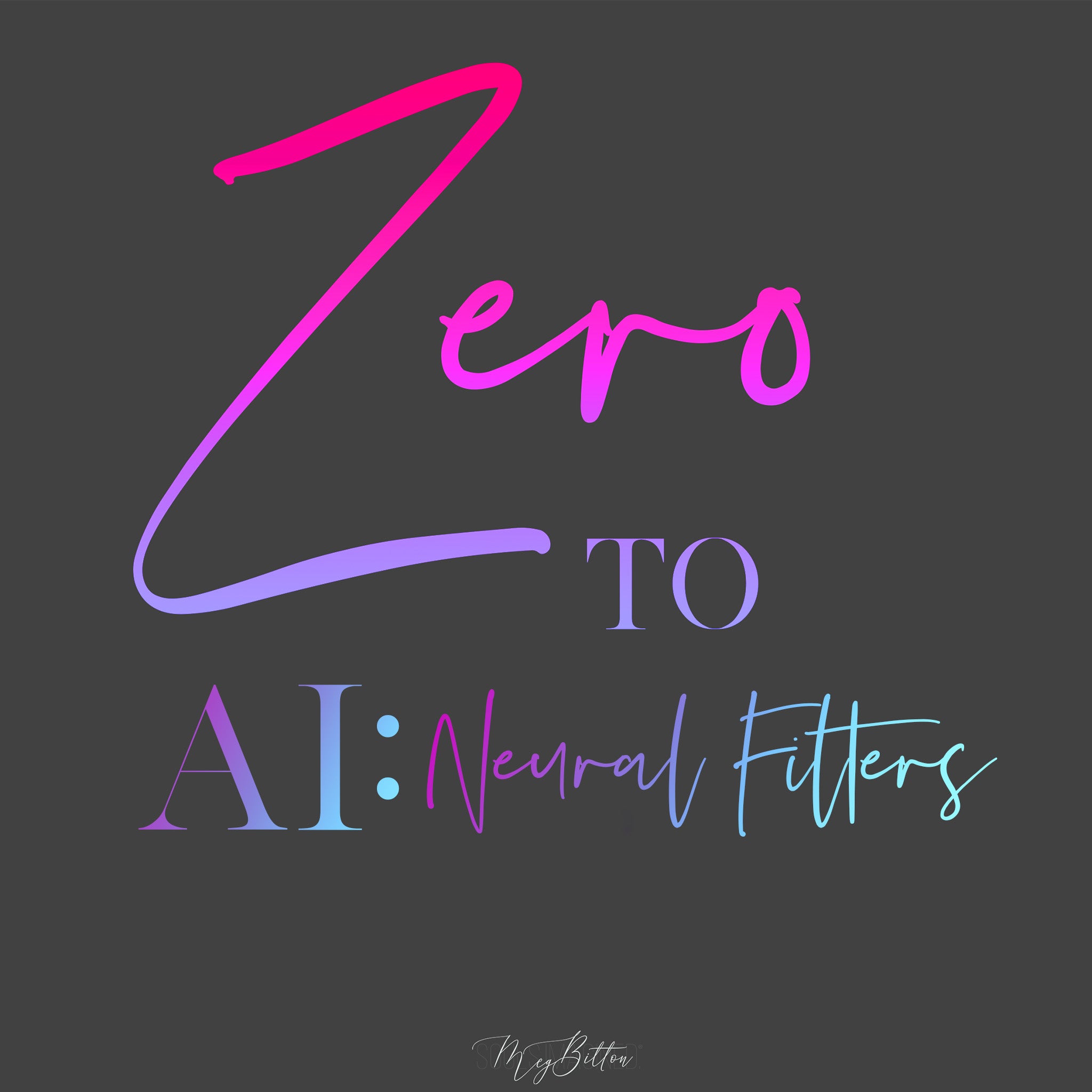 Zero to AI: Neural Filters