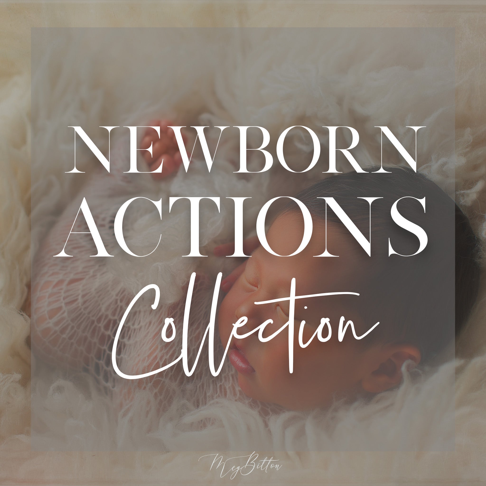 Newborn Actions Collection