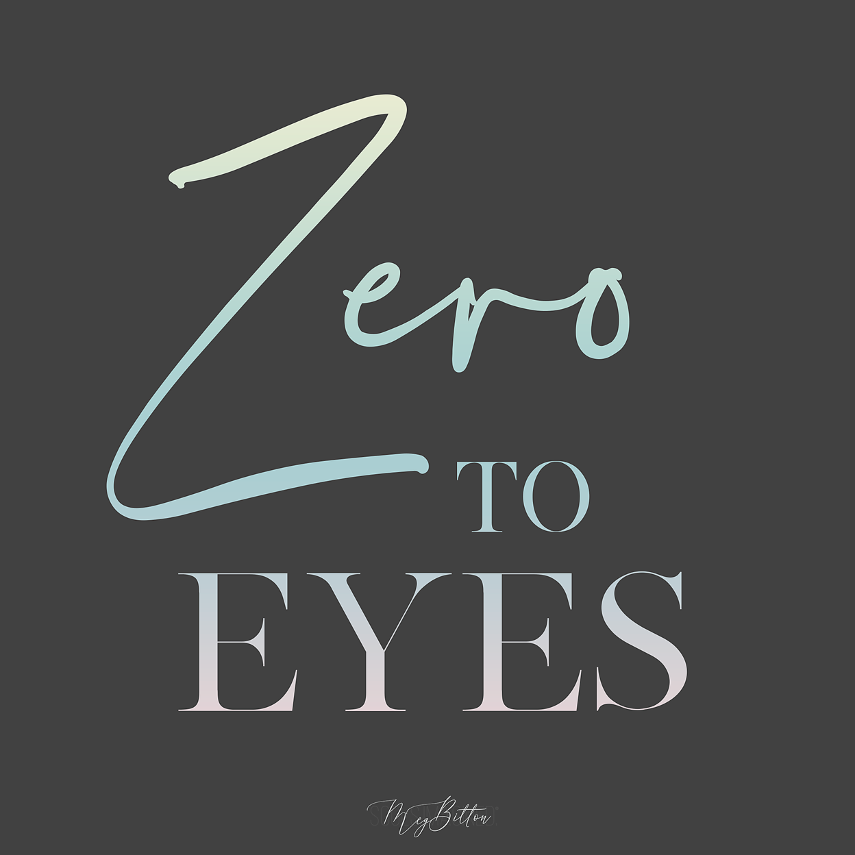 Zero to Eyes