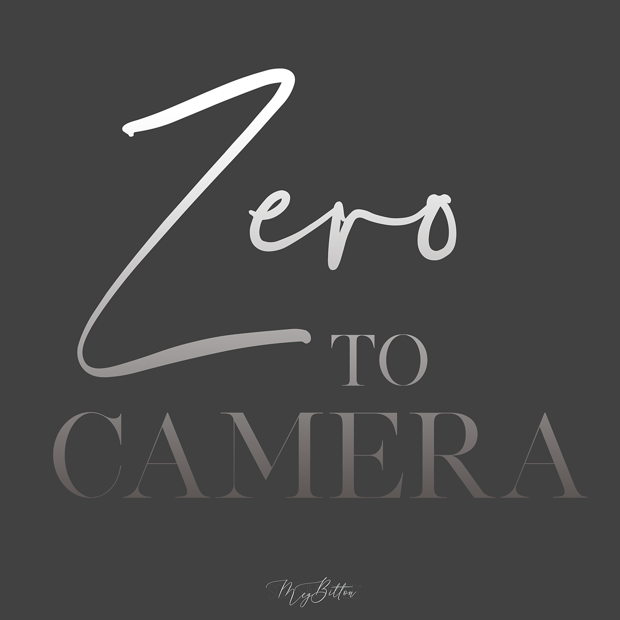 Zero to Camera