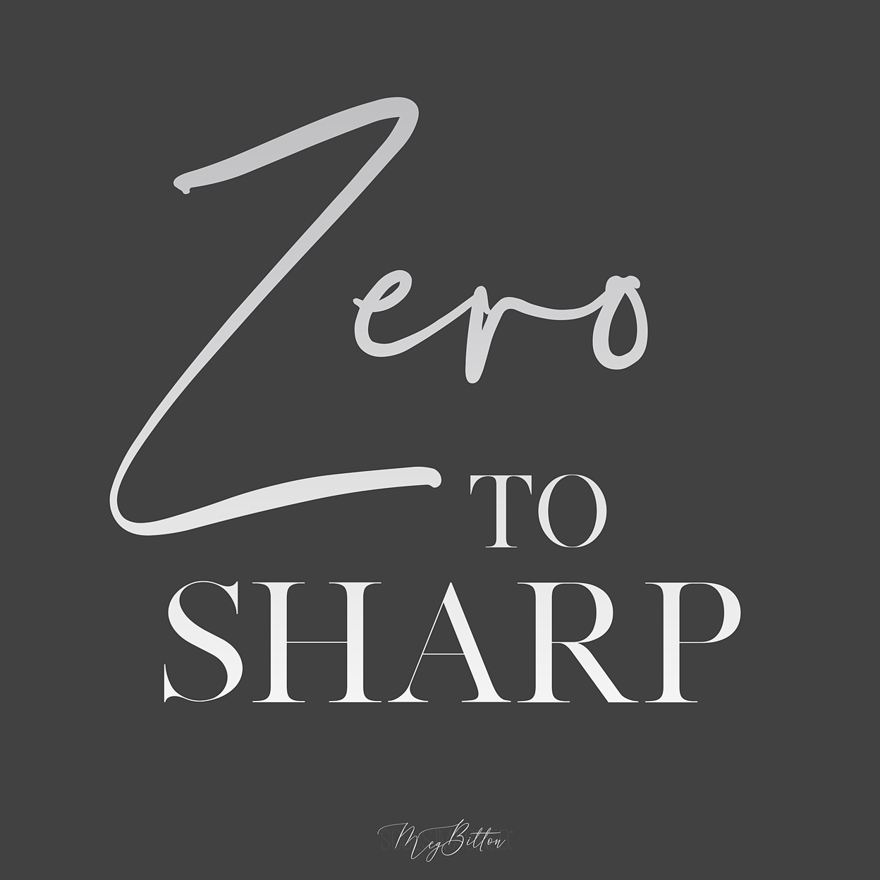 Zero to Sharp