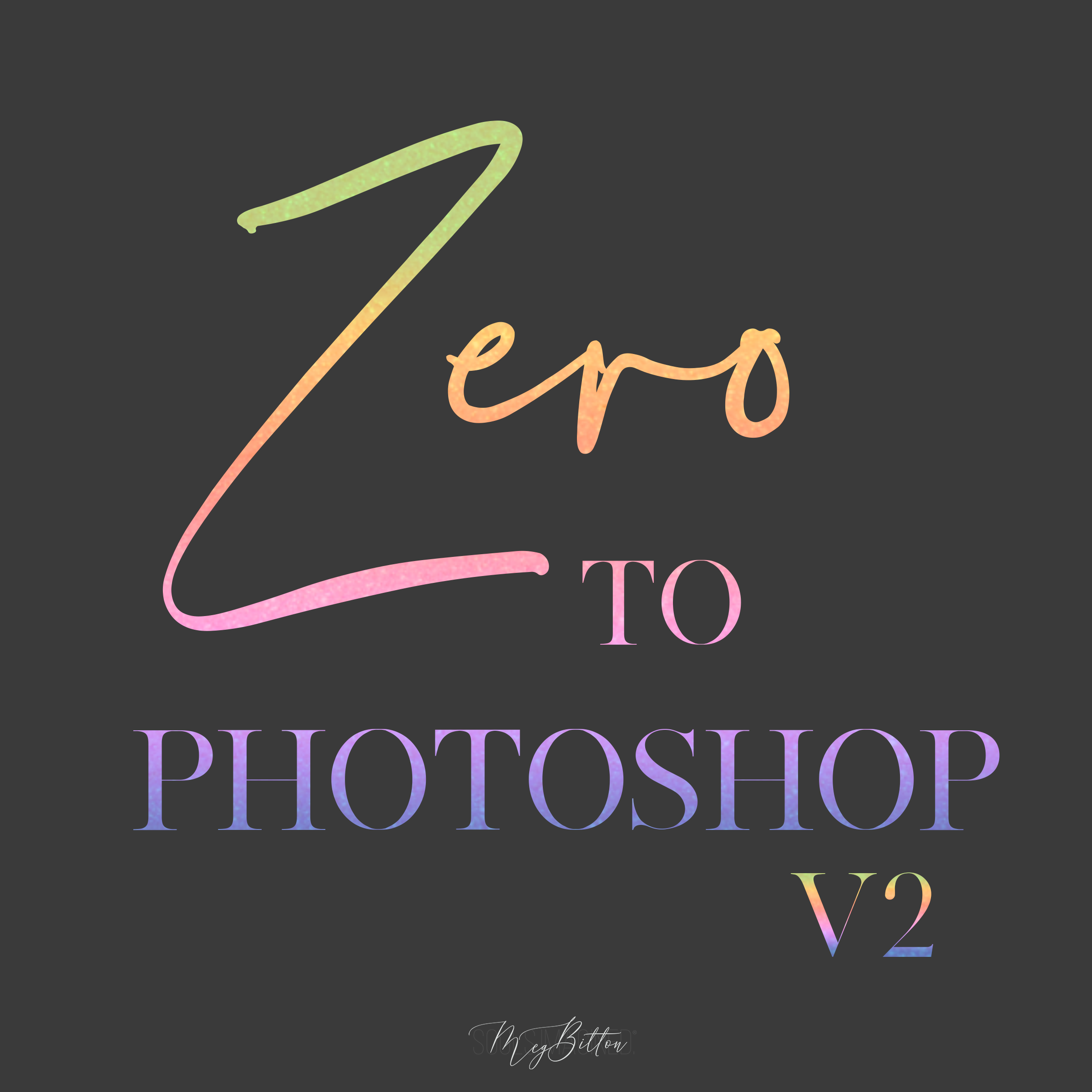 Zero to Photoshop V2